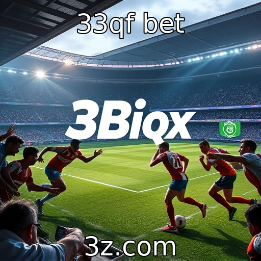 33qf bet Dominando Apostas: Como Analisar Partidas com Precisão